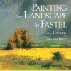 Painting the Landscape in Pastel (Paperback) - Albert Handell Photo