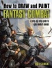 How to Draw and Paint Fantasy Combat (Paperback) - Matt Stawicki Photo