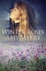 Winter Roses (Paperback) - Amy Myers Photo