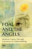  and the Angels - Wisdom Comes Through: a Journey of Understanding (Paperback) - Foal Photo