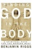 Finding God in the Body - A Spiritual Path for the Modern West (Paperback) - Benjamin Austin Riggs Photo