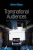 Transnational Audiences - Media Reception on a Global Scale (Paperback) - Adrian Athique Photo