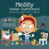 Messy Bessy Clutterbuck - The Girl Who Wouldn't Tidy Her Bedroom (Paperback) - Peter Barron Photo