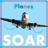 Planes Soar (Board book) - Rebecca Stromstad Glaser Photo