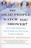 Do Dead People Watch You Shower? - And Other Questions You've Been All But Dying to Ask a Medium (Paperback) - Concetta Bertoldi Photo