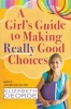 A Girl's Guide to Making Really Good Choices - A Tween's Journey with God (Paperback) - Elizabeth George Photo