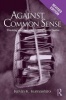 Against Common Sense - Teaching and Learning Toward Social Justice (Paperback, 2nd Revised edition) - Kevin K Kumashiro Photo