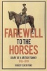 Farewell to the Horses - Diary of a British Tommy 1915-1919 (Paperback, New) - Robert Elverstone Photo