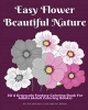 Easy Flower Beautiful Nature - 30 a Grayscale Fantasy Coloring Book for Adults (Adult Coloring Books) (Paperback) - Thaphada Coloring Book Photo