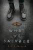 What We Salvage (Paperback) - David Baille Photo