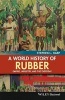 A World History of Rubber - Empire, Industry, and the Everyday (Paperback) - Stephen L Harp Photo