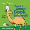 Does a Camel Cook Spaghetti? - Think About How Everyone Gets Food (Hardcover) - Harriet Ziefert Photo