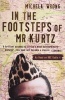 In the Footsteps of Mr. Kurtz - Living on the Brink of Disaster in the Congo (Paperback, New Ed) - Michela Wrong Photo