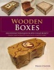 Wooden Boxes - Skill Building Techniques for Seven Unique Projects (Paperback) - Dennis Zongker Photo