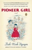 Pioneer Girl (Paperback) - Bich Minh Nguyen Photo