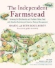 The Independent Farmstead - Growing Soil, Biodiversity, and Nutrient-Dense Food with Grassfed Animals and Intensive Pasture Management (Paperback) - Beth Dougherty Photo