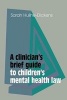 A Clinician's Brief Guide to Children's Mental Health Law (Paperback) - Sarah Huline Dickens Photo