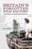 Britain's Forgotten Film Factory - The Story of Isleworth Studios (Paperback) - Ed Harris Photo