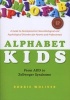 Alphabet Kids - From ADD to Zellweger Syndrome - A Guide to Developmental, Neurobiological and Psychological Disorders for Parents and Professionals (Paperback) - Robbie Woliver Photo