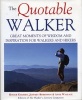 The Quotable Walker - Great Moments of Wisdom and Inspiration for Walkers and Hikers (Hardcover) - Roger Gilbert Photo