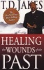 Healing the Wounds of the Past (Paperback) - TD Jakes Photo