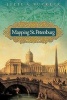 Mapping St. Petersburg - Imperial Text and Cityshape (Paperback, New Ed) - Julie A Buckler Photo