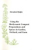 Using the Biodynamic Compost Preparations and Sprays in Garden, Orchard and Farm (Paperback, 2nd Revised edition) - Ehrenfried E Pfeiffer Photo