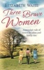 Three Brave Women (Paperback) - Elizabeth Waite Photo