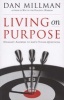 Living on Purpose - Straight Answers to Universal Questions (Paperback) - Dan Millman Photo