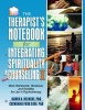 The Therapist's Notebook for Integrating Spirituality in Counseling II - More Homework, Handouts and Activities for Use in Psychotherapy (Paperback) - Karen B Helmeke Photo