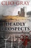 Deadly Prospects (Paperback) - Clio Gray Photo