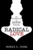 Radical Love - An Introduction to Queer Theology (Paperback, 1) - Patrick S Cheng Photo