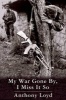 My War Gone By, I Miss It So (Paperback) - Anthony Loyd Photo