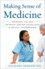 Making Sense of Medicine - Bridging the Gap Between Doctor Guidelines and Patient Preferences (Hardcover) - Zackary Berger Photo