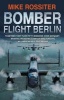 Bomber Flight Berlin (Paperback) - Mike Rossiter Photo