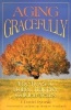 Aging Gracefully - The Keys to Holier, Happier Golden Years (Paperback) - JDaniel Dymski Photo