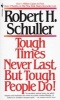 Tough Times Never Last but Tough People Do (Paperback) - Robert Harold Schuller Photo