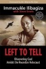 Left to Tell - Discovering God Amidst the Rwandan Holocaust (Paperback) - Immaculee Ilibagiza Photo