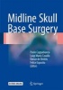 Midline Skull Base Surgery 2016 (Book) - Paolo Cappabianca Photo