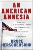 An American Amnesia - How the US Congress Forced the Surrenders of South Vietnam & Cambodia (Paperback) - Bruce Herschensohn Photo