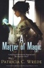 A Matter of Magic (Paperback, 2) - Patricia C Wrede Photo