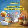 Albert the Muffin-Maker (Paperback) - Eleanor May Photo