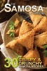 The Samosa Cookbook - 30 Crispy and Crunchy Samosa Recipes (Paperback) - Bobby Flatt Photo