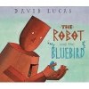 The Robot and the Bluebird (Paperback) - David Lucas Photo