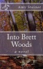 Into Brett Woods (Paperback) - Amy Steiner Photo