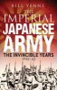 The Imperial Japanese Army - The Invincible Years 1941-42 (Hardcover) - Bill Yenne Photo