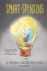 Smart Spending - The Teens' Guide to Cash, Credit, and Life's Costs (Paperback) - Kara McGuire Photo