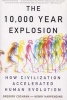 10,000 Year Explosion - How Civilization Accelerated Human Evolution (Paperback, First Trade Paper Edition) - Gregory Cochran Photo