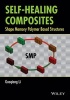 Self-Healing Composites - Shape Memory Polymer Based Structures (Hardcover) - Guoqing Li Photo