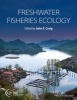 Freshwater Fisheries Ecology (Hardcover) - John F Craig Photo